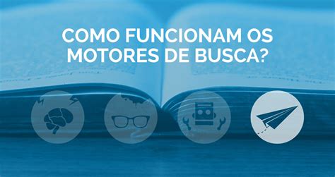 Como Funcionam Os Motores De Busca Suporte CURIOSIDADE