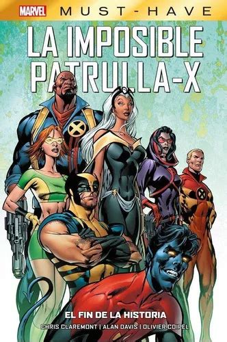 Marvel Must Have Imposible Patrulla X El Fin De La Historia De