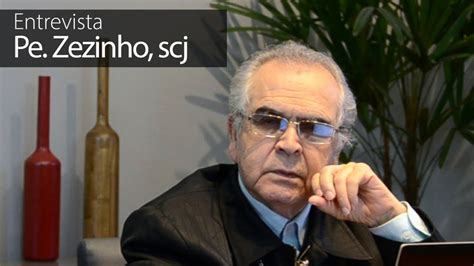 Padre Zezinho Scj Entrevista Voca O E Miss O Youtube