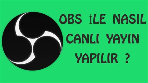 Obs Nasil Nd R L R Ve Obs Le Canli Yayin Nasil Yapilir Youtube