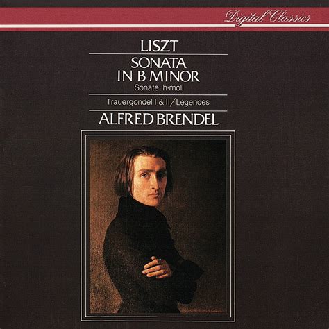 Liszt Piano Sonata In B Minor Legendes Franz Liszt Alfred Brendel