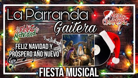 La Parranda Gaitera Gaitas Navide As Para Celebrar Est Navidad