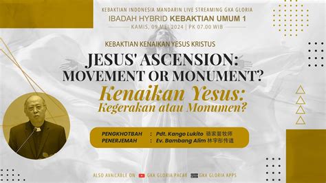 Ibadah Kenaikan 9 Mei 2024 Kenaikan Yesus Kegerakan Atau Monumen