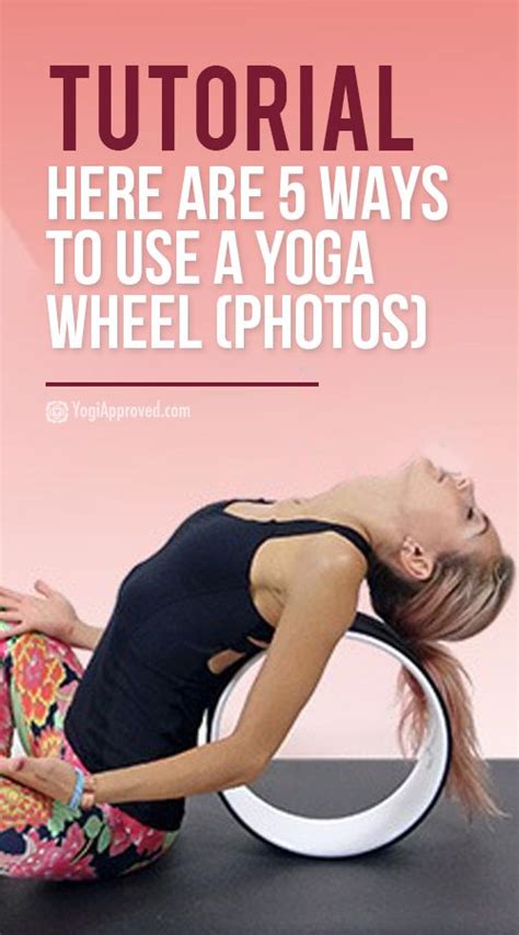 Yoga Wheel Tutorial: Here Are 5 Ways to Use a Yoga Wheel (Photos ...