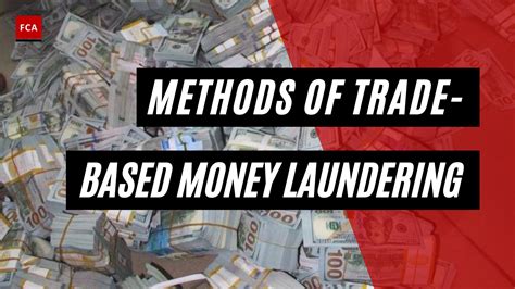 Different Methods Of Trade Based Money Laundering Used By Criminals