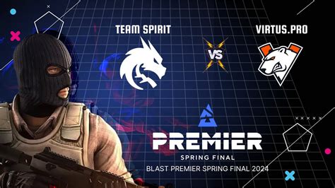 BLAST Premier Spring Final 2024 Team Spirit Vs Virtus Pro CS2