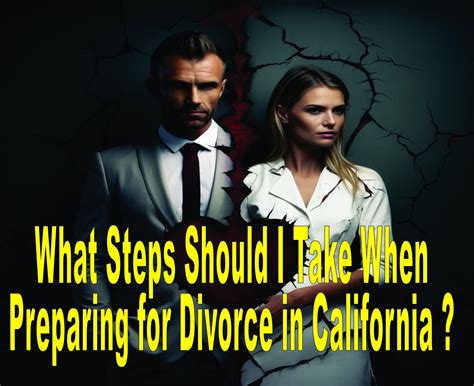 What Steps Should I Take When Preparing For Divorce In California