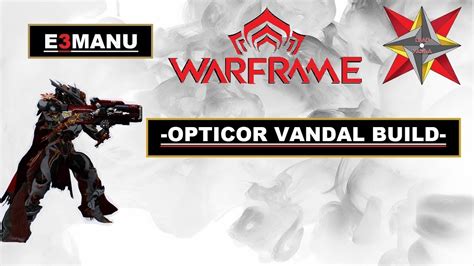 Warframe Opticor Vandal Build Tutto Quello Che C è Da Sapere YouTube