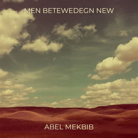 Men Betewedegn New - Album by Zemari Deacon Abel Mekbib | Spotify