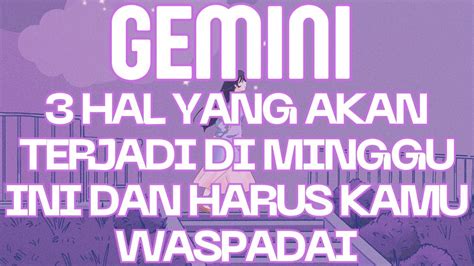 Gemini Hal Yang Akan Terjadi Di Minggu Ini Dan Harus Kamu Waspadai