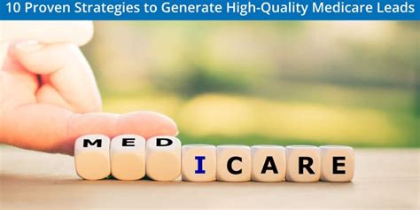 10 Proven Strategies To Generate High Quality Medicare Leads