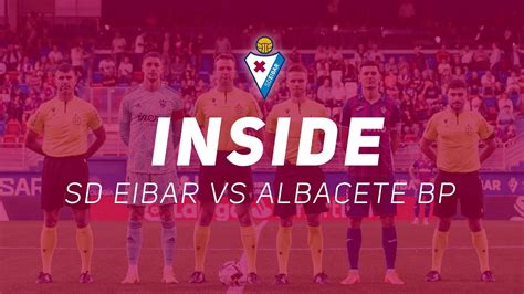 INSIDE SD EIBAR VS ALBACETE BP Banquillo 22 23 YouTube