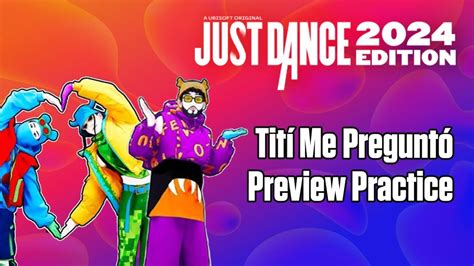 Tití Me Preguntó Bad Bunny PREVIEW PRACTICE Just Dance 2024