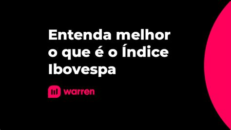 Índice Ibovespa Entenda O Que é E Quais Ações Compõem