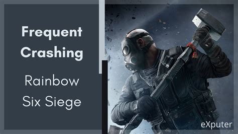 Best Ways To Fix Rainbow Six Siege Crashing SOLVED