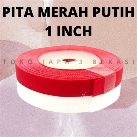 Jual Pita Merah Putih Inch Per Meter Shopee Indonesia