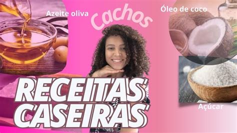 Receitas Caseiras Para O Cabelo Cacheado Crespo Youtube