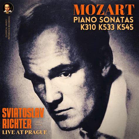 Mozart Piano Sonatas K 310 K 533 K 545 By Sviatoslav Richter