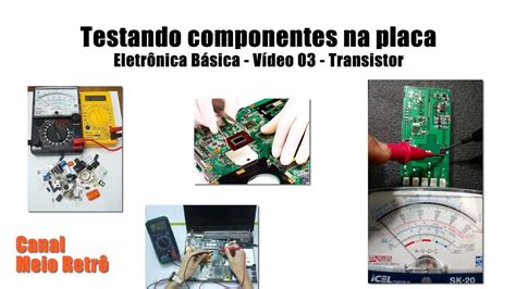 Testando Componentes Na Placa Eletr Nica B Sica V Deo