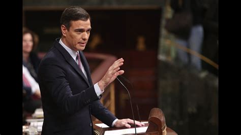 Intervención Completa De Pedro Sánchez En El Debate De Investidura