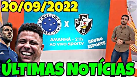 CORTES GLOBO ESPORTE CRUZEIRO COMPLETO 20 9 2022 NOTÍCIAS DO CRUZEIRO