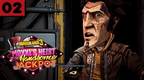 02 Handsome Jack Lebt Moxxi S Heist Of The Handsome Jackpot Lets Play Borderlands 3 Moze