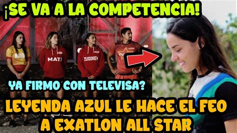 LEYENDA AZUL LE HACE EL FEO A EXATLON ALL STAR 2023 SE VA A LA