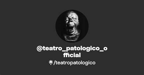 Teatro Patologico Official Instagram Facebook Linktree