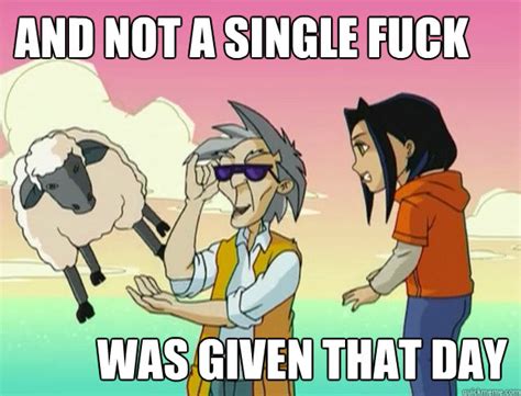 Image And Not A Single Fuck Was Given That Day Know Your Meme