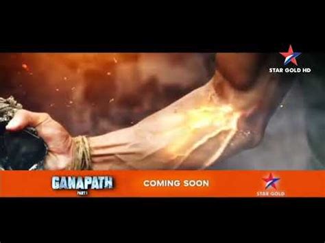 Ganapath Promo Hindi Tv Par Pehli Baar Coming Soon On Star Gold