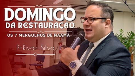 23 06 24 Domingo da Restauração 7 Mergulhos de Naamã Pr Rivair