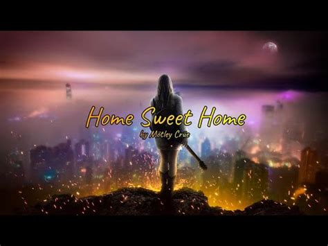 M Tley Cr E Home Sweet Home Lyrics Youtube