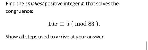 Solved Find The Smallest Positive Integer X That Solves The Chegg