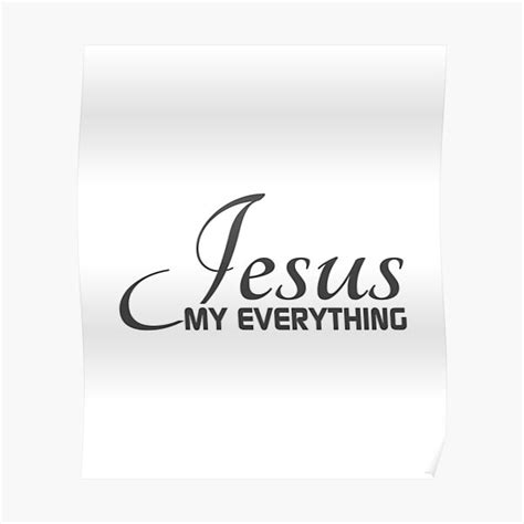 Christian Design Jesus My Everything Poster For Sale By Simplydesignart Redbubble