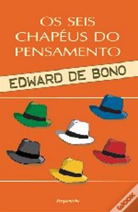 Os Seis Chap Us Do Pensamento De Edward De Bono Livro Wook