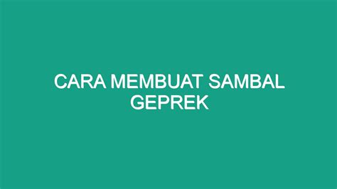 Cara Membuat Sambal Geprek Geograf