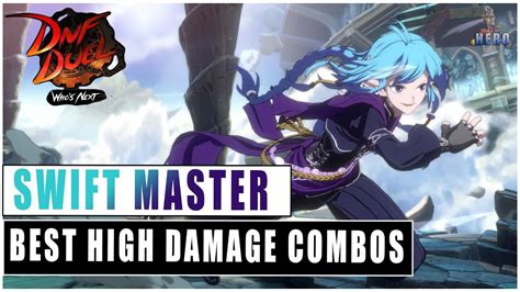 DNF Duel Swift Master Combo Video Stylish High Damage Combos YouTube