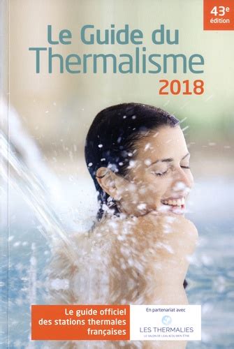 Le Guide Du Thermalisme Le Guide Officiel Des De Patricia Lhote