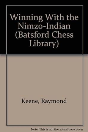 Winning With The Nimzo Indian Batsford Chess Library Keene Raymond