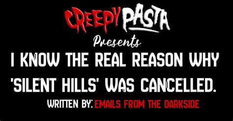 I know the real reason why 'Silent Hills' was cancelled. - Creepypasta