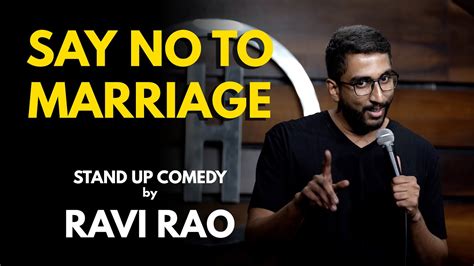 Say No To Marriage Stand Up Comedy Ravi Rao Youtube