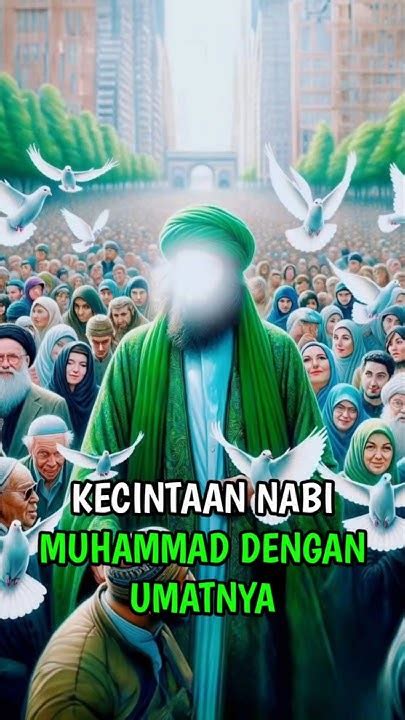 Kecintaan Nabi Muhammad Dengan Umatnya Youtube