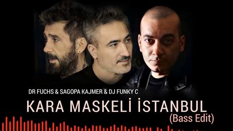 Dr Fuchs ft Sagopa Kajmer Dj Funky C Kara Maskeli İstanbul Bass