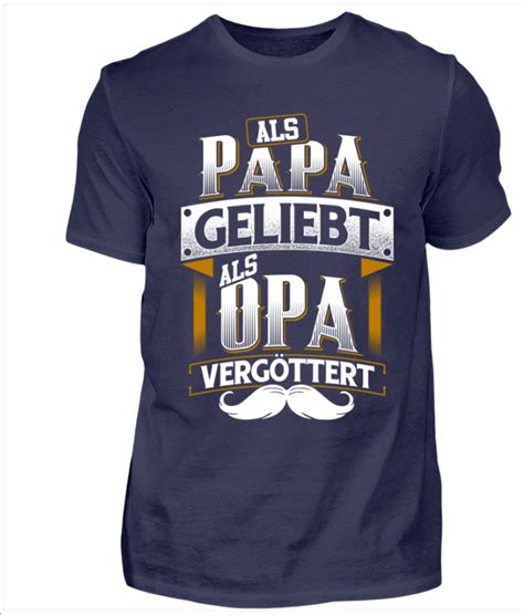 Opa Großvater Opi Großvati Vergöttert Papa shirts Shirts Coole shirts