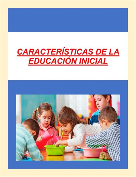 CARACTERÍSTICAS DE LA EDUCACIÓN INICIAL