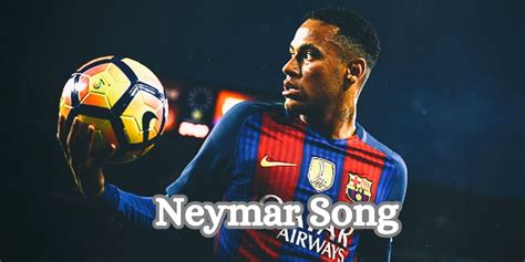 Unveiling the Impact and Craze of the Neymar Song: