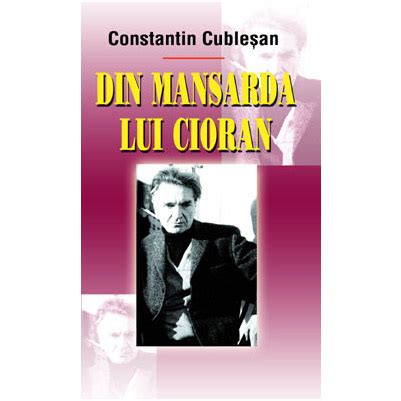 Din Mansarda Lui Cioran Pdf Autor Constantin Cublesan Msbook Ro