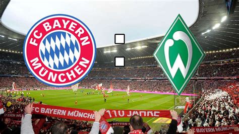 Fc Bayern M Nchen Werder Bremen Live Ticker Bundesliga