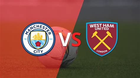 Inglaterra Premier League Manchester City Vs West Ham United Fecha