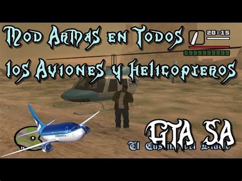 Descargar Mod Armas En Todos Los Aviones Y Helic Pteros Para Gta San